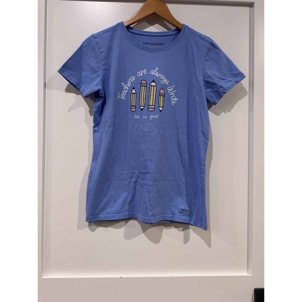 Life Is Good Tee Womens‎ Small Pencils " Teachers Is Always Right " School Graph